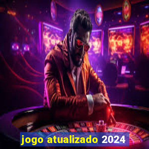 jogo atualizado 2024